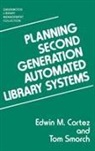 Edwin Cortez, Tom Smorch, Smorch Tom - Planning Second Generation Automated Library Systems