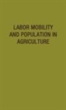 Iowa State University of Science and Tec, Unknown - Labor Mobility and Population in Agriculture