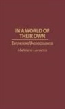 Madelaine Lawrence, Lawrence Madelaine - In a World of Their Own