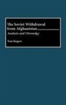 Tom Rogers, Rogers Tom - The Soviet Withdrawal From Afghanistan