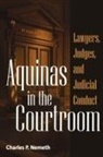 Charles Nemeth, Charles P. Nemeth - Aquinas in the Courtroom