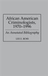 Lee Ross, Ross Lee - African American Criminologists, 1970-1996