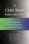 Randell Alexander, Debra Esernio-Jenssen, Angelo P Giardino - Child Abuse Pocket Atlas Series, Volume 4