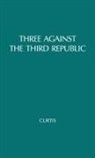 Michael Curtis, Unknown - Three against the Third Republic