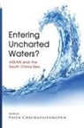 Pavin Chachavalpongpun - Entering Uncharted Waters? ASEAN and the South China Sea