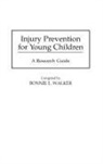 Bonnie Walker, Walker Bonnie L. - Injury Prevention for Young Children