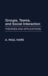 A. Paul Hare, Hare A. Paul - Groups, Teams, and Social Interaction
