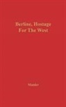 John Mander, Unknown - Berlin, Hostage for the West