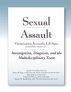Diana K Faugno, Angelo P Giardino, Mary J Spencer - Sexual Assault Victimization Across the Life Span, Second Edition, Volume 1