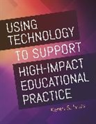 Karen Ivers, Ivers Karen S. - Using Technology to Support High-Impact Educational Practice