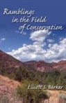 Elliott S. Barker - Ramblings in the Field of Conservation