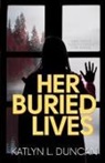 Katlyn L. Duncan - Her Buried Lives