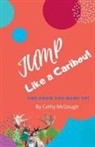 Cathy McGough - JUMP LIKE A CARIBOU! BOOK 1