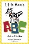 Holly Moore - Little Moo's ABC Animal Haiku