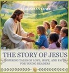 Christian Lowe - The Story of Jesus