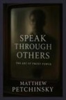 Matthew Petchinsky - Speak Through Others