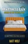 Matt Wolf - Mattress Lux