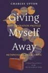 Charles Upton - Giving Myself Away, From Beat Generation Protégé To Metaphysical Social Critic