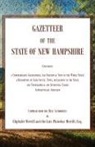 Elphalet Merrill - Gazetteer of the State of New Hampshire, Containing a Comprehensive Geographical and Statistical View of the Whole State; a Description of each County, Town, or Location in the State; and Topographical and Statistical Tables alphabetically Arranged