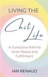Ian Renaud - Living The Chit Life