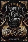 C. D. Britt - Prophecy of Gods and Crows