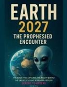 Andrew Parry - Earth 2027 The Prophesied Encounter
