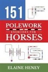 Elaine Heney - 151 Polework Exercises for Horses