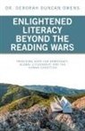 Deborah Duncan Owens - Enlightened Literacy Beyond the Reading Wars