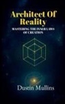 Dustin Mullins - Architect of Reality