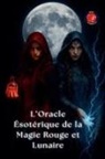 Alina Rubi - L'Oracle Ésotérique de la Magie Rouge et Lunaire