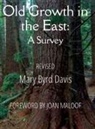 Mary Byrd Davis, John Davis - Old Growth in the East