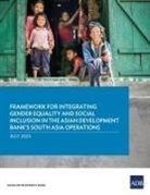 Asian Development Bank - Framework for Integrating Gender Equality and Social Inclusion in the Asian Development Bank's South Asia Operations