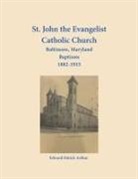 Edward Arthur - St. John the Evangelist Catholic Church, Baltimore, Maryland, Baptisms 1882-1915