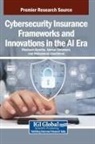 Mohammad Alauthman, Moatsum Alawida, Ammar Almomani - Cybersecurity Insurance Frameworks and Innovations in the AI Era
