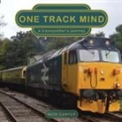 Nick Carter, Annmarie Reynolds - One Track Mind - a trainspotter's journey