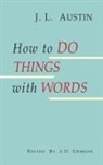 J. L. Austin, J. O. Urmson - How to Do Things with Words