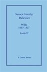 K. Louise Planer - Sussex County, Delaware Wills, 1813-1827, Book G7