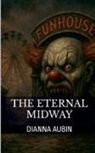 Dianna Aubin - The Eternal Midway