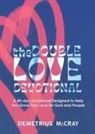 Demetrius A McCray - The Double Love Devotional