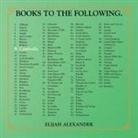 Elijah Alexander - BOOKS TO THE FOLLOWING