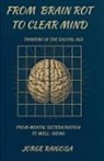 Jorge Raigosa - From Brain Rot To Clear Mind