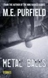 M. E. Purfield - Metal Balls