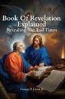 George R Jensen Jr - Book of Revelation Explained
