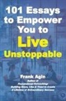 Frank Agin - 101 Essays to Empower You to Live Unstoppable