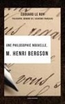 Édouard Le Roy - Une philosophie nouvelle, M. Henri Bergson