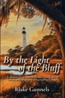 Blake Gunnels - By the Light of the Bluff