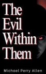 Michael Allen - The Evil Within Them