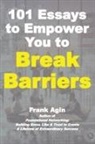 Frank Agin - 101 Essays to Empower You to Break Barriers
