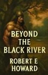 Robert E. Howard - Beyond The Black River(Illustrated)