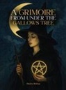 Hayley Bishop - A Grimoire From Under The Gallows Tree
